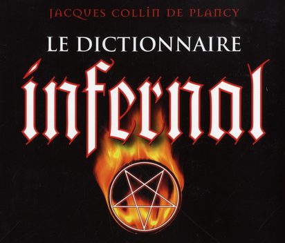 Le Dictionnaire Infernal by Jacques Collin De Plancy